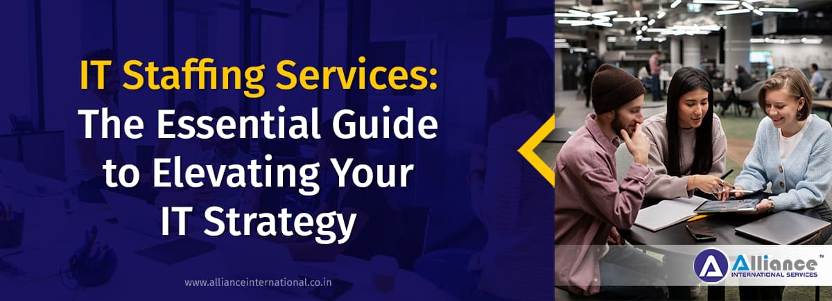 IT Staffing Services: The Essential Guide to Elevating Your IT Strategy