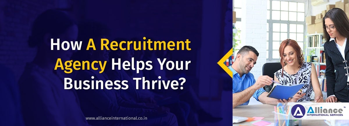 How A Recruitment Agency Helps Your Business Thrive? Recruitment Agency
