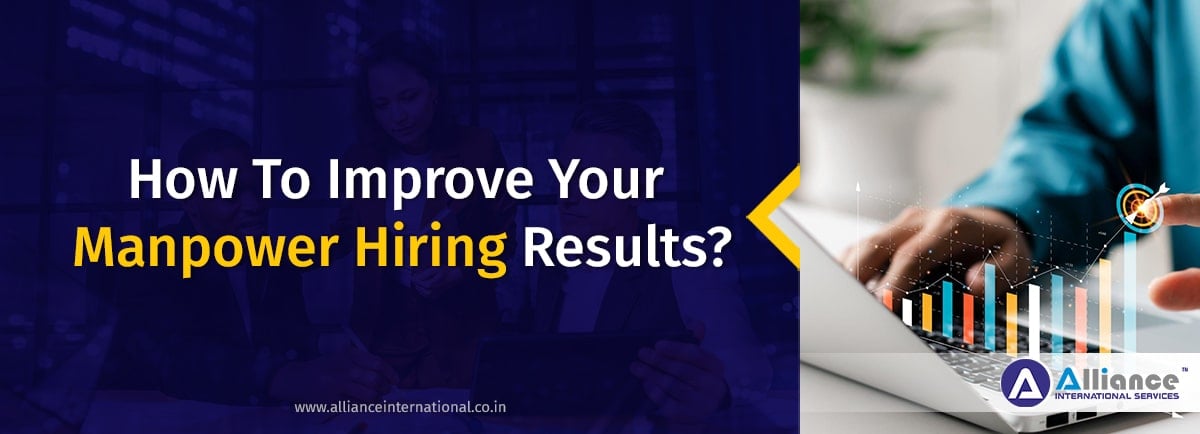 Improve Your Manpower Hiring Results Manpower Hiring
