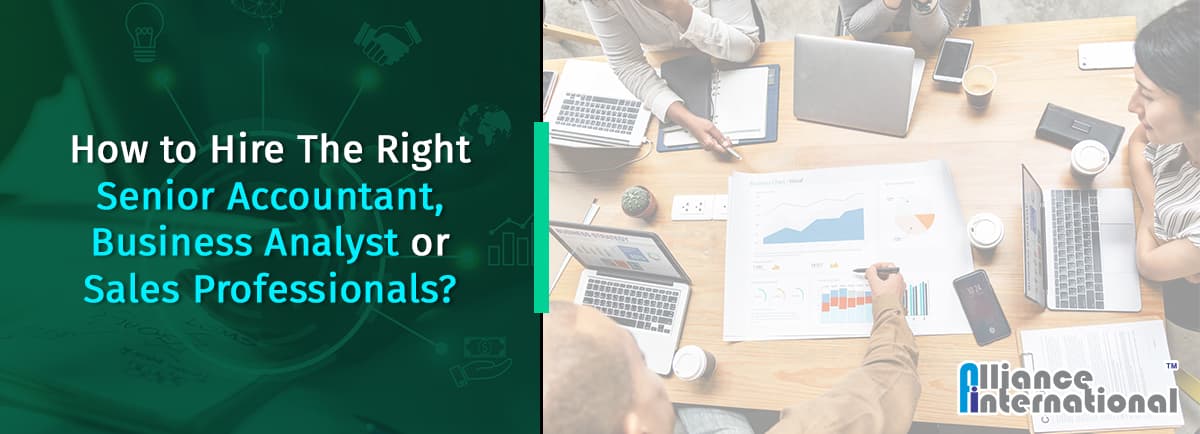 How-to-Hire-The-Right-Senior-Accountant-Business-Analyst-or-Sales-Professionals How to Hire The Right Senior Accountant Business Analyst or Sales Professionals