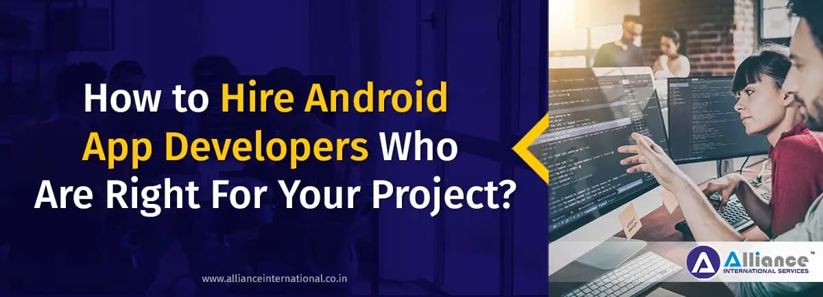Hire Android App Developers: Finding the Right Fit Hire Android App Developers