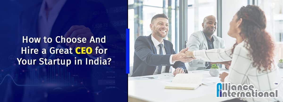 How-To-Choose-And-Hire-a-Great-Ceo-For-Your-Startup-In-India How To Choose And Hire a Great Ceo For Your Startup In India