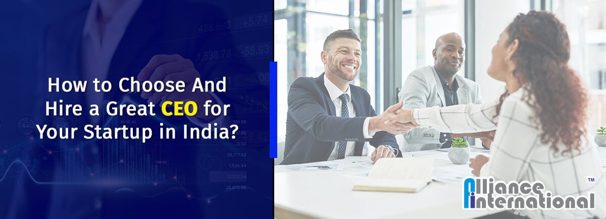 How-To-Choose-And-Hire-a-Great-Ceo-For-Your-Startup-In-India How To Choose And Hire a Great Ceo For Your Startup In India