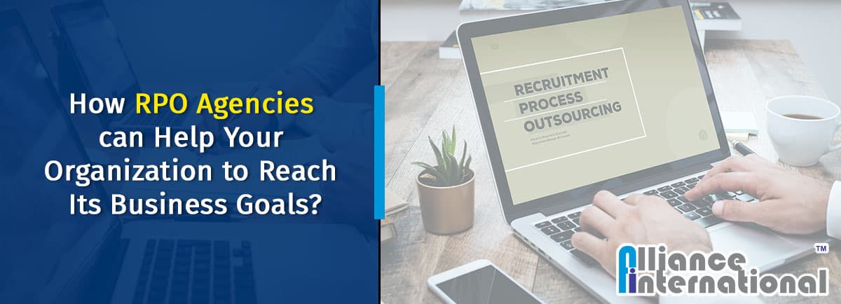 How-Rpo-Agencies-Can-Help-Your-Organization-To-Reach-Its-Business-Goals How Rpo Agencies Can Help Your Organization To Reach Its Business Goals