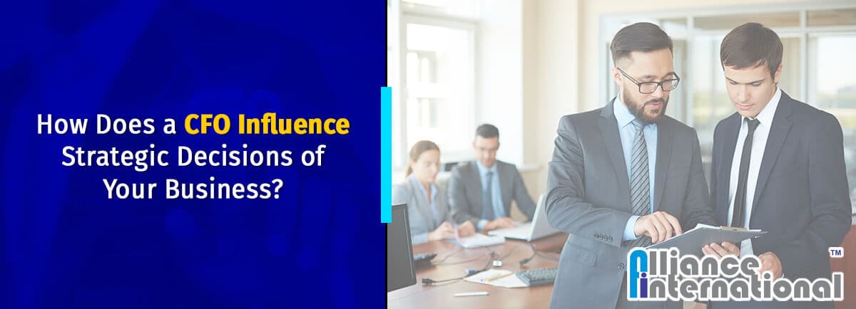 How-CFO-Influence-Strategic-Decisions-of-Your-Business How CFO Influence Strategic Decisions of Your Business