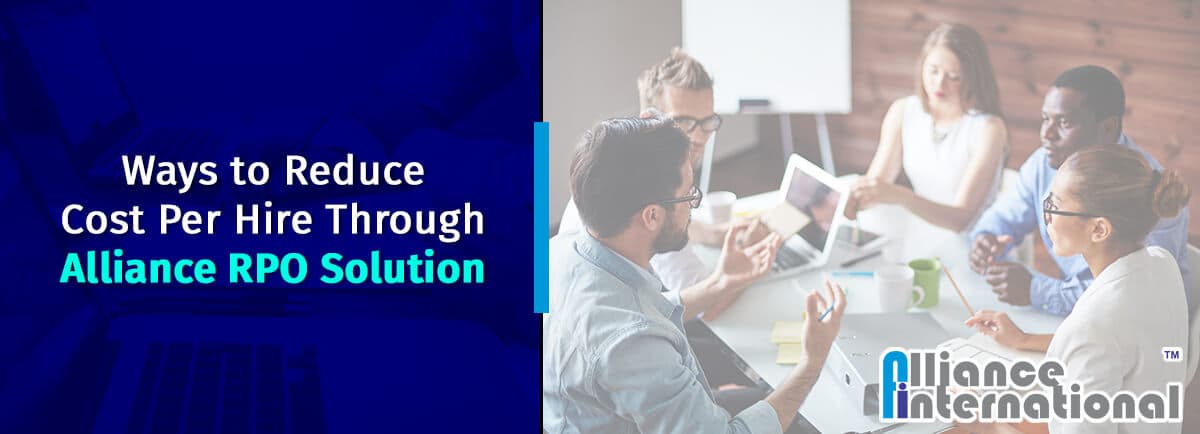 Ways-To-Reduce-Cost-Per-Hire-Through-Alliance-RPO-Solution Ways To Reduce Cost Per Hire Through Alliance RPO Solution