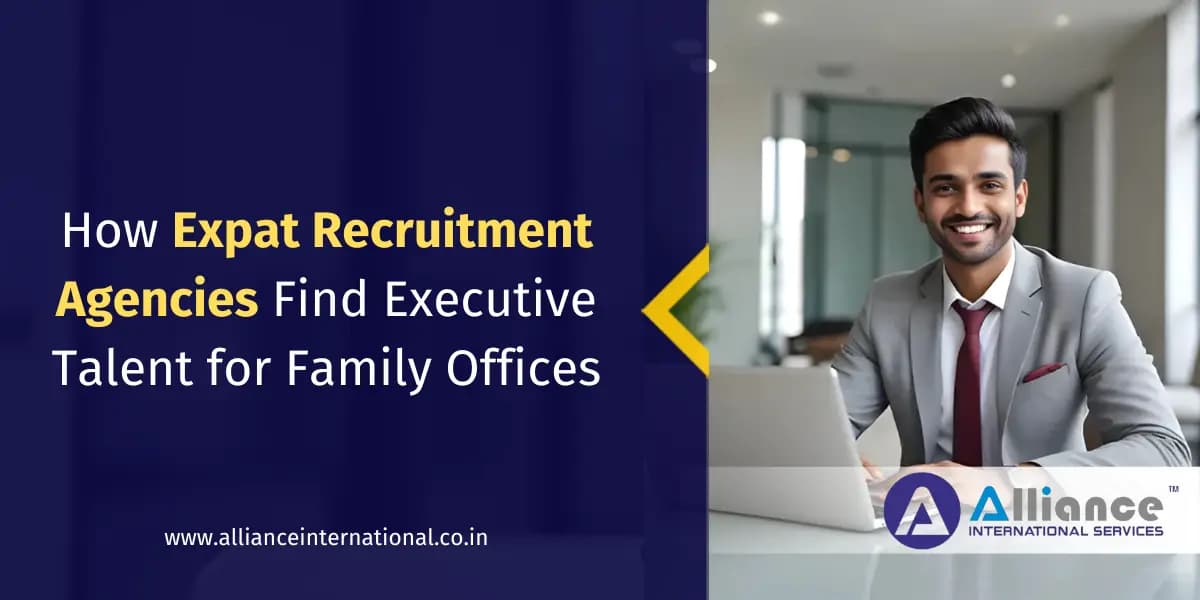 How Expat Recruitment Agencies Find Executive Talent for Family Offices Expat Recruitment Agencies