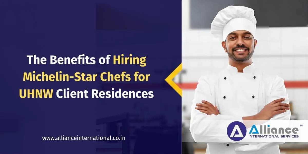 Benefits of Hiring Michelin-Star Chefs for UHNW Client Residences chef recruitment agencies