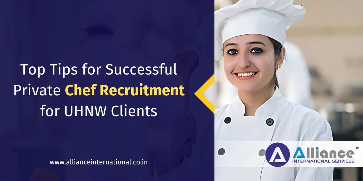 Top Tips for Successful Private Chef Recruitment for UHNW Clients Chef Recruitment