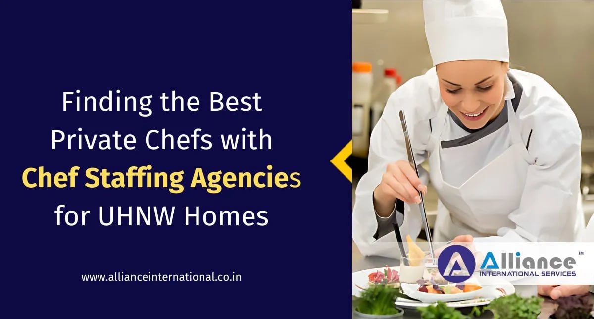 Finding the Best Private Chefs with Chef Staffing Agencies for UHNW Homes chef staffing agencies