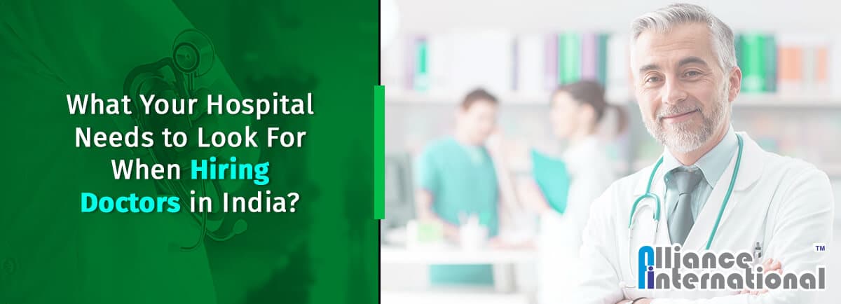 What Your Hospital Needs to Look For When Hiring Doctors in India?