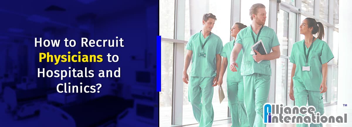 How-to-Recruit-Physicians-to-Hospitals-and-Clinics How to Recruit Physicians to Hospitals and Clinics