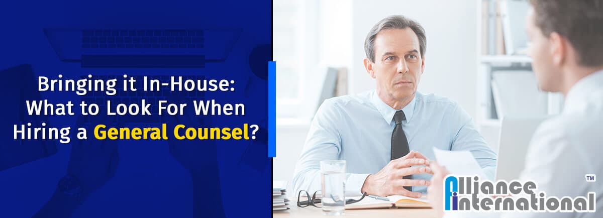 Bringing it In-House: What to Look For When Hiring a General Counsel?