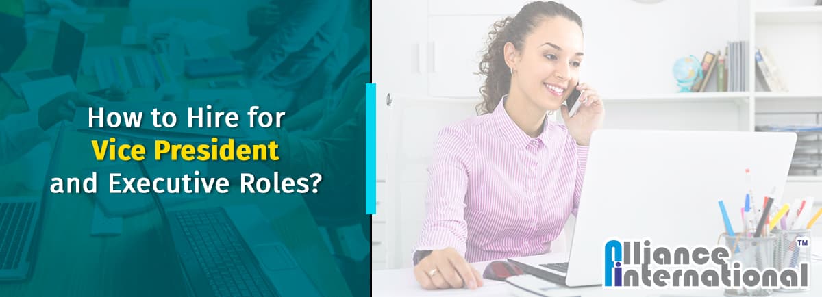 How-To-Hire-For-Vice-President-And-Executive-Roles How To Hire For Vice President And Executive Roles