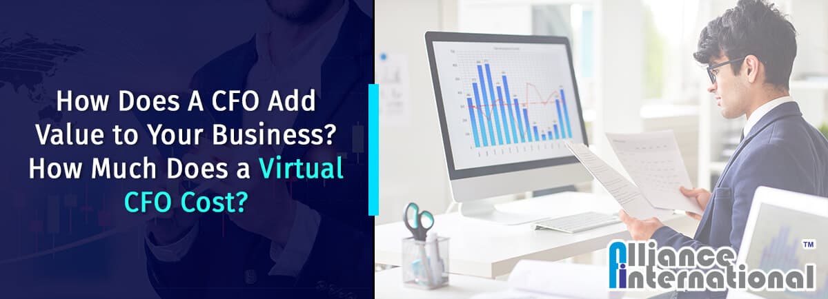 How Does A CFO Add Value to Your Business? How Much Does a Virtual CFO Cost?