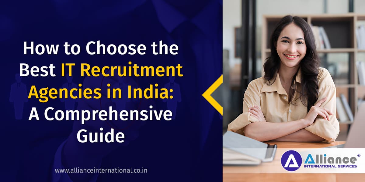 How to Choose the Best IT Recruitment Agencies in India: A Comprehensive Guide