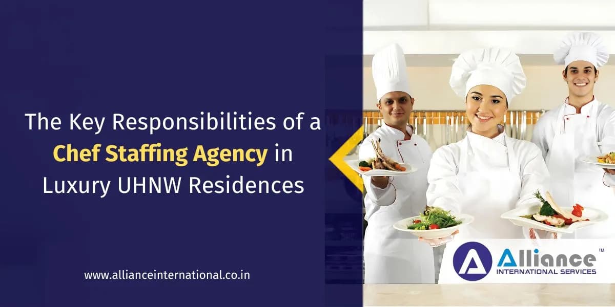 The Key Responsibilities of a Chef Staffing Agency in Luxury UHNW Residences the-key-responsibilities-of-a-chef-staffing-agency-in-luxury-uhnw-residences
