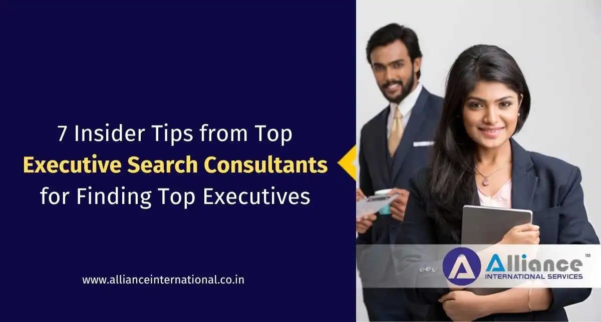 7 Insider Tips from Top Executive Search Consultants for Finding Top Executives top executive search consultants