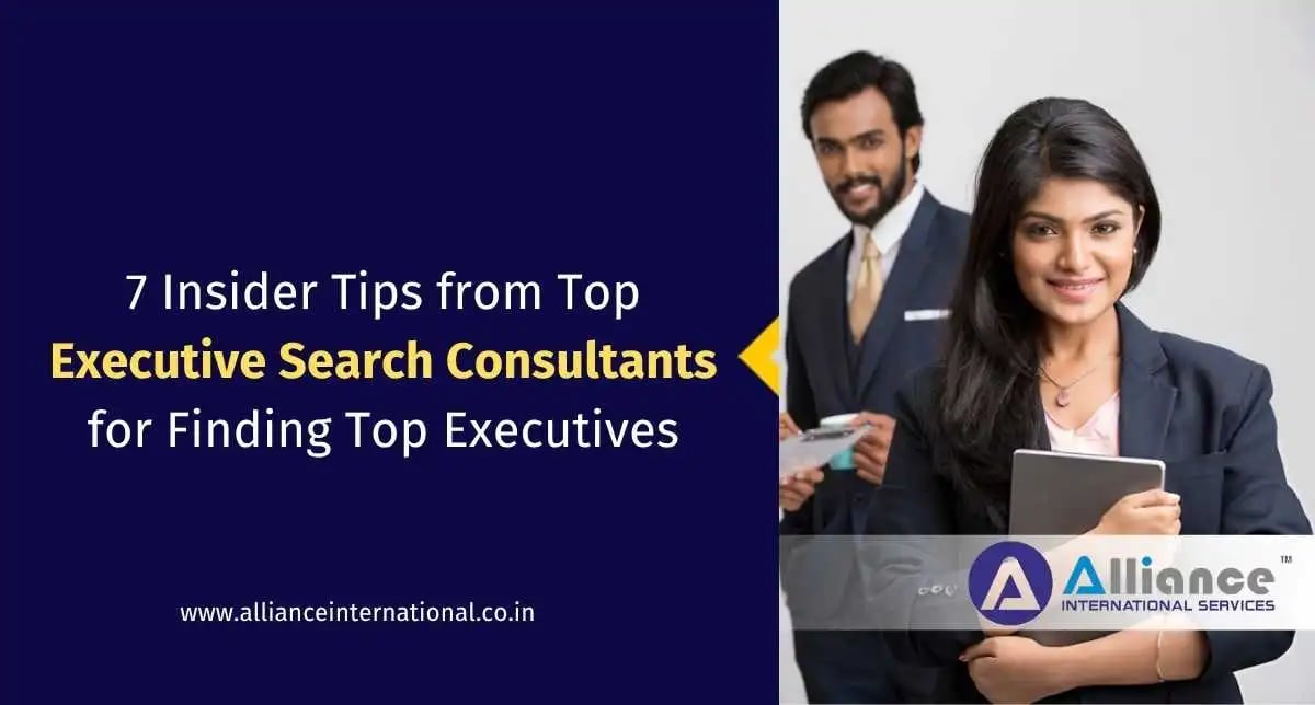 7 Insider Tips from Top Executive Search Consultants for Finding Top Executives top executive search consultants