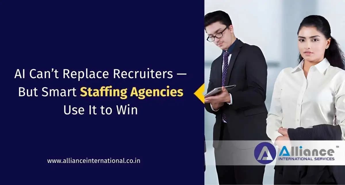 AI Can’t Replace Recruiters — But Smart Staffing Agencies Use It to Win manpower staffing services
