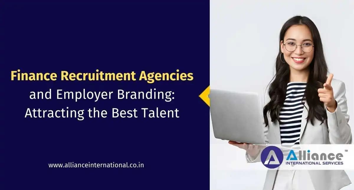 Finance Recruitment Agencies and Employer Branding: Attracting the Best Talent Finance Recruitment Agencies