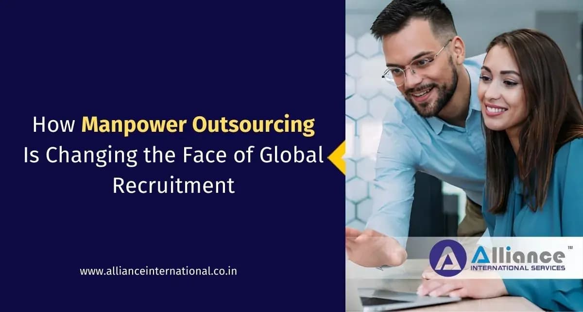 How Manpower Outsourcing Is Changing the Face of Global Recruitment manpower outsourcing services