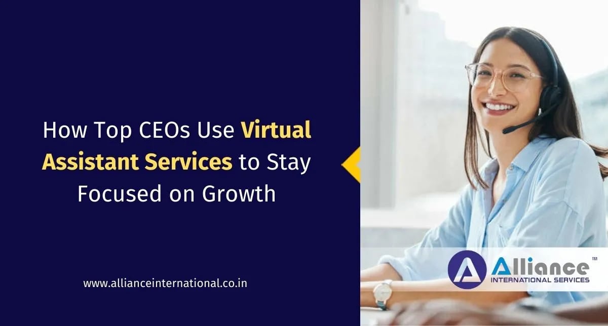 How Top CEOs Use Virtual Assistant Services to Stay Focused on Growth Virtual Assistant Services