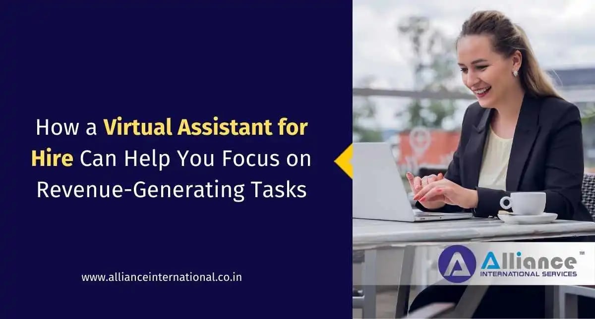 How a Virtual Assistant for Hire Can Help You Focus on Revenue-Generating Tasks Virtual Assistant for Hire