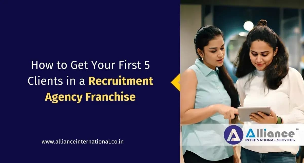 How to Get Your First 5 Clients in a Recruitment Agency Franchise Recruitment Agency Franchise