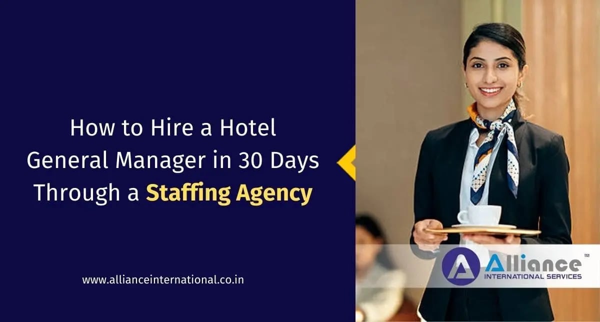 How to Hire a Hotel General Manager in 30 Days Through a Staffing Agency hospitality recruitment agencies