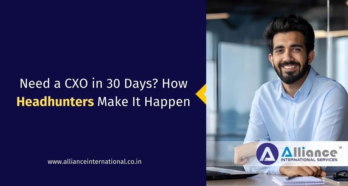 Need a CXO in 30 Days? How Headhunters Make It Happen Headhunters