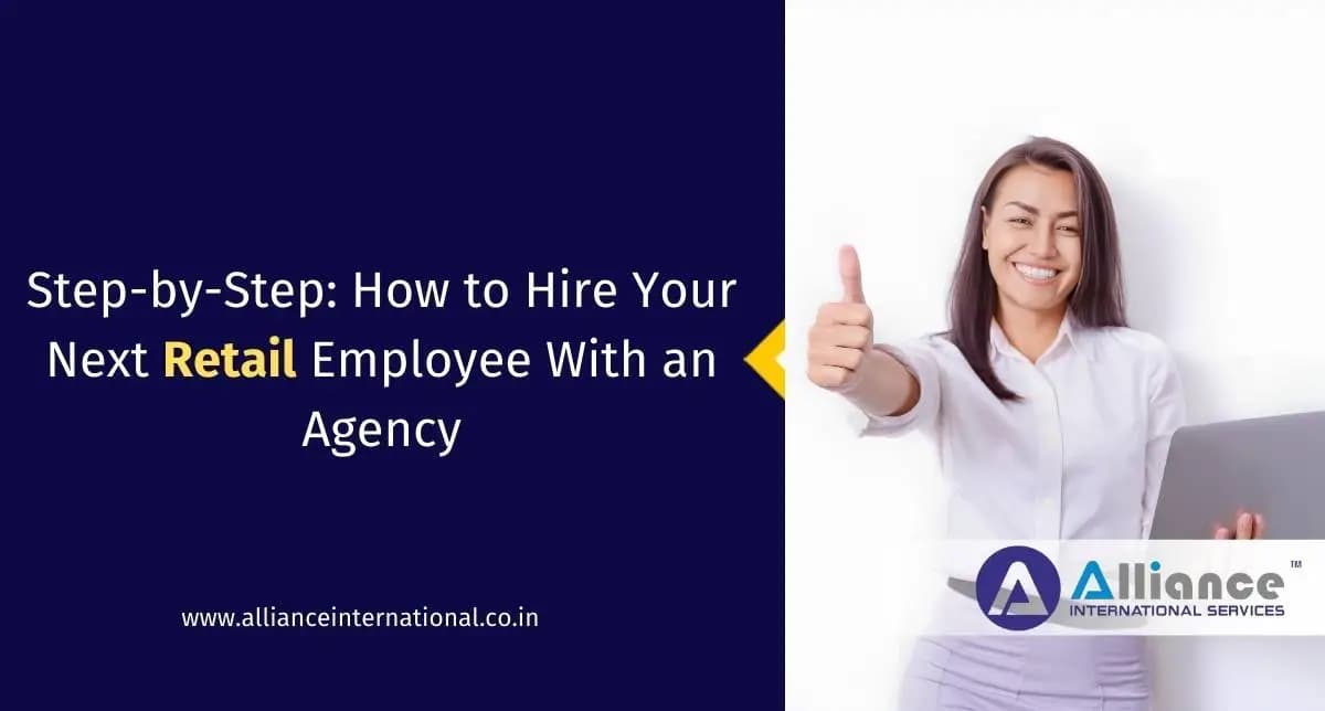 Step-by-Step: How to Hire Your Next Retail Employee With an Agency retail recruitment agencies