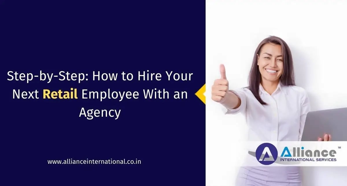 Step-by-Step: How to Hire Your Next Retail Employee With an Agency retail recruitment agencies