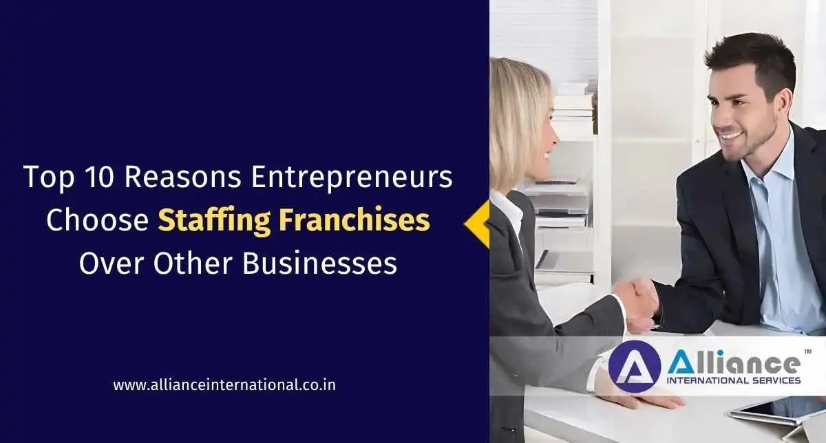 Top 10 Reasons Entrepreneurs Choose Staffing Franchises Staffing Franchises