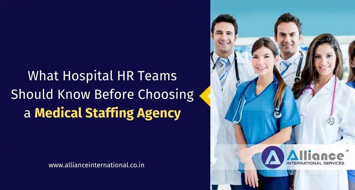 What Hospital HR Teams Should Know Before Choosing a Medical Staffing Agency Medical Staffing Agency