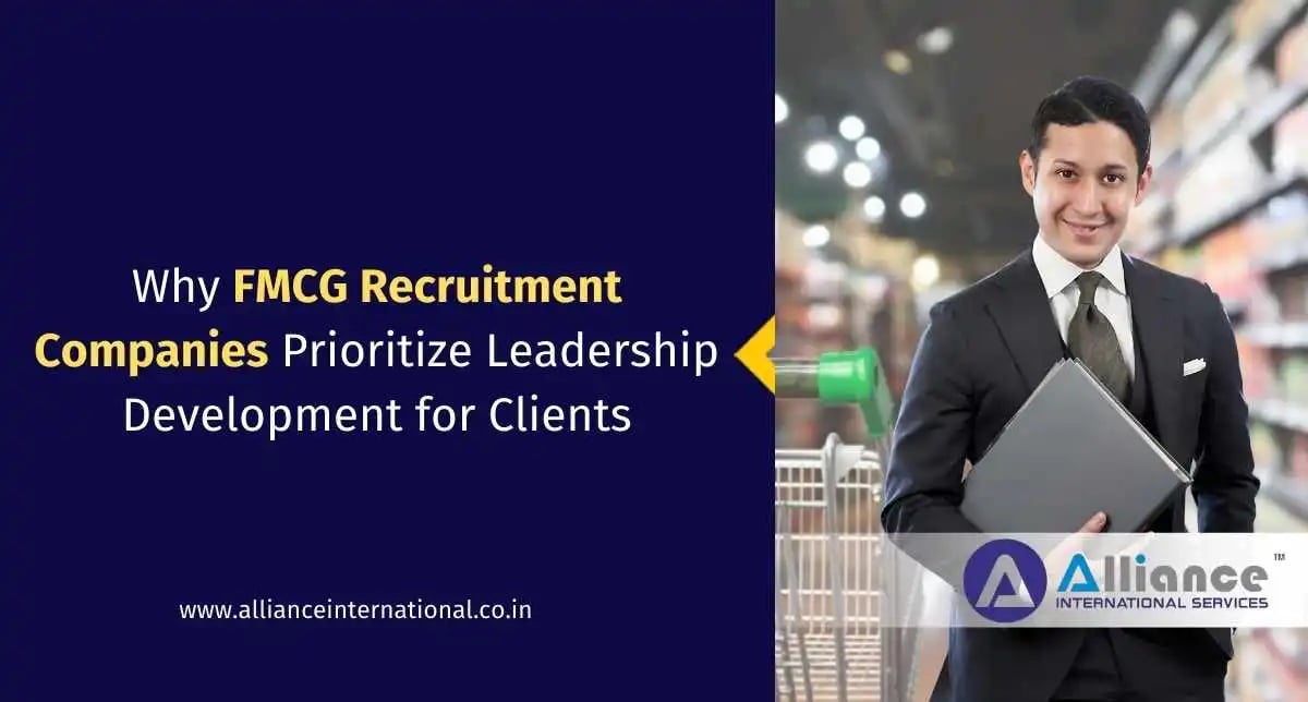 Why FMCG Recruitment Companies Prioritize Leadership Development for Clients fmcg recruitment companies