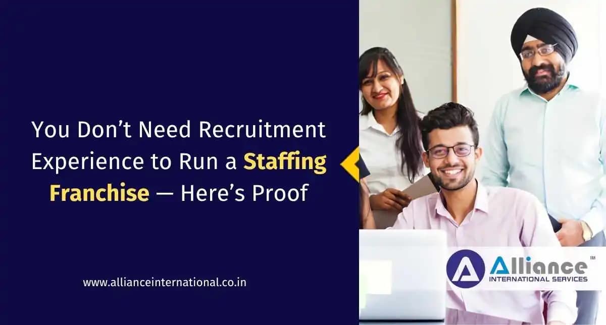 You Don’t Need Recruitment Experience to Run a Staffing Franchise — Here’s Proof staffing agency franchise