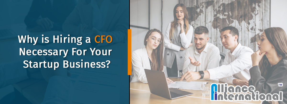 Why Is Hiring a CFO Necessary For Your Startup Business