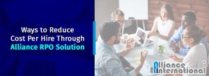 Ways To Reduce Cost Per Hire Through Alliance RPO Solution